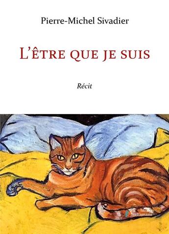 Couverture du livre « L'être que je suis » de Sivadier P-M. aux éditions Stellamaris