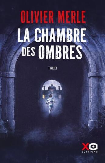 Couverture du livre « La chambre des ombres » de Olivier Merle aux éditions Xo