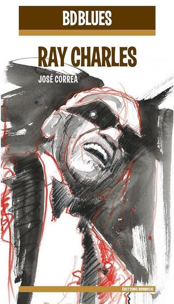 Couverture du livre « Ray Charles » de Jose Correa aux éditions Bd Music