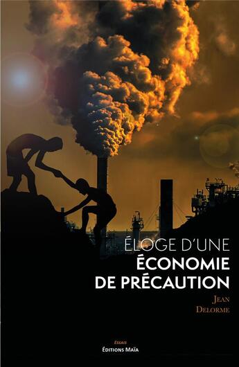 Couverture du livre « Éloge d'une économie de précaution » de Jean Delorme aux éditions Editions Maia