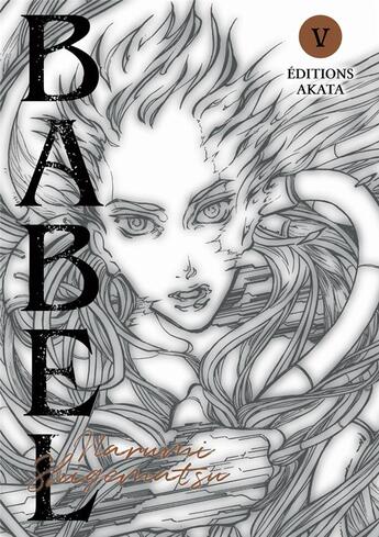 Couverture du livre « Babel Tome 5 » de Narumi Shigematsu aux éditions Akata