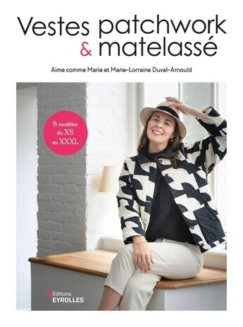 Couverture du livre « Vestes patchwork & matelassé » de Marie Gauthier et Marie-Lorraine Duval-Arnould aux éditions Eyrolles