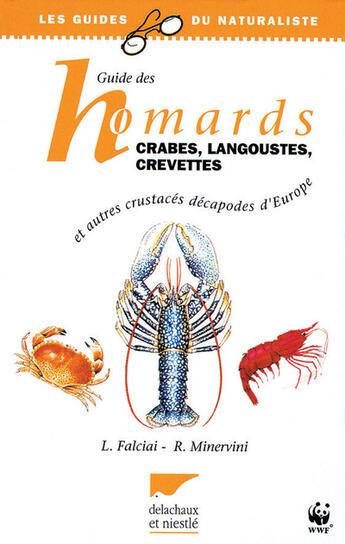 Couverture du livre « Guide des homards, crabes, langoustes, crevettes et autres crustacés décapodes d'Europe » de L. Falciai et R. Minervini aux éditions Delachaux & Niestle