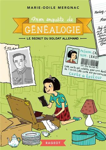 Couverture du livre « Mon enquête de généalogie Tome 2 ; le secret du soldat allemand » de Marie-Odile Mergnac aux éditions Rageot