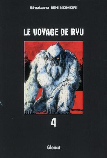 Couverture du livre « Le voyage de Ryu Tome 4 » de Shotaro Ishinomori aux éditions Glenat