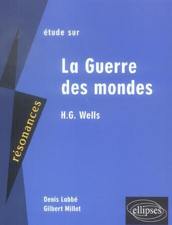 Couverture du livre « Wells, la guerre des mondes » de Labbe Millet aux éditions Ellipses Marketing