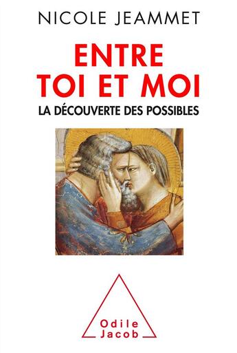 Couverture du livre « Entre toi et moi » de Nicole Jeammet aux éditions Odile Jacob