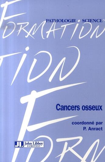 Couverture du livre « Cancers osseux » de P Anract aux éditions John Libbey