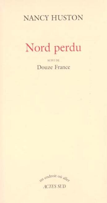 Couverture du livre « Nord perdu » de Nancy Huston aux éditions Actes Sud