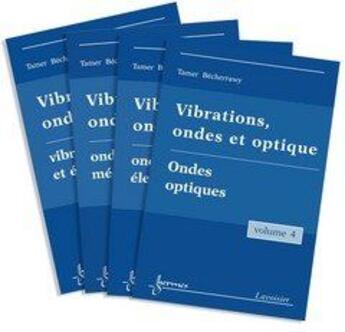 Couverture du livre « Vibrations Ondes Et Optique Les 4 Volumes » de Tamer Bécherrawy aux éditions Hermes Science Publications