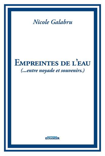 Couverture du livre « Empreintes de l'eau » de Nicole Galabru aux éditions Echanger