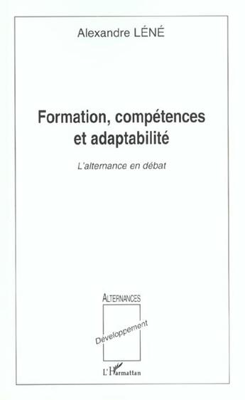 Couverture du livre « Formation, competences et adaptabilite - l'alternance en debat » de Alexandre Lene aux éditions L'harmattan
