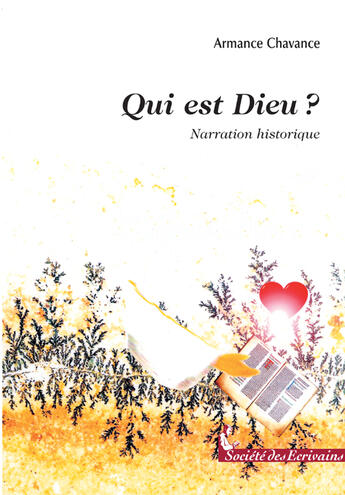 Couverture du livre « Qui est dieu ? narration historique » de Armance Chavance aux éditions Societe Des Ecrivains