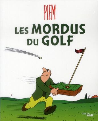 Couverture du livre « Les mordus du golf » de Piem aux éditions Cherche Midi