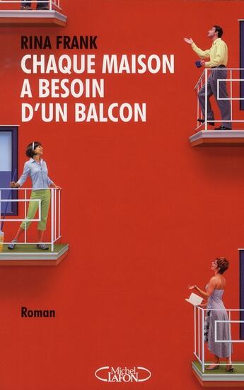 Couverture du livre « Chaque maison a besoin d'un balcon » de Rina Frank aux éditions Michel Lafon