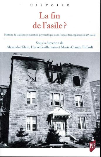 Couverture du livre « La fin de l'asile ? histoire de la déshospitalisation psychiatrique dans l'espace francophone au XXe siècle » de Herve Guillemain aux éditions Pu De Rennes