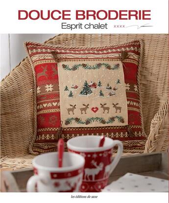 Couverture du livre « Douce broderie ; esprit chalet » de Yoko Saito aux éditions De Saxe