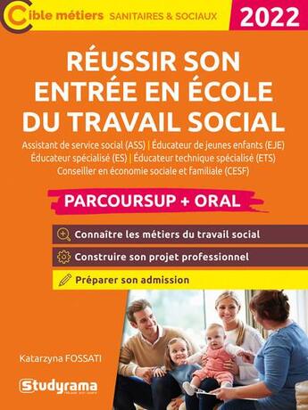 Couverture du livre « Réussir son entrée en école du travail social parcoursup +aoral : assistant de service social (ASS) » de Katarzyna Fossati aux éditions Studyrama