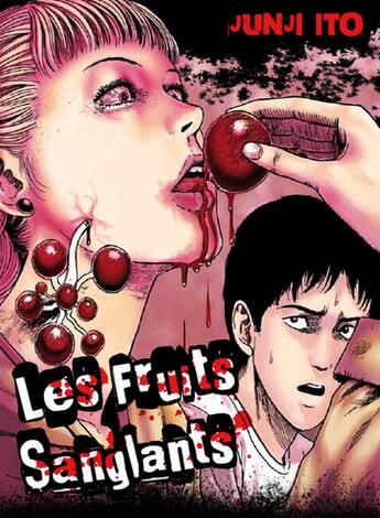 Couverture du livre « Les fruits sanglants » de Junji Ito aux éditions Delcourt