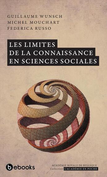 Couverture du livre « Les limites de la connaissance en sciences sociales » de Michel Mouchart et Federica Russo et Guillaume Wunsch aux éditions Academie Royale De Belgique