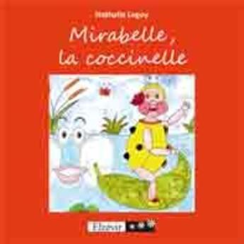 Couverture du livre « Mirabelle la coccinelle » de Nathalie Legoy aux éditions Elzevir