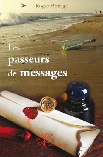 Couverture du livre « Les passeurs de messages » de Roger Bocage aux éditions Edilivre