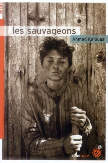 Couverture du livre « Les sauvageons » de Ahmed Kalouaz aux éditions Rouergue