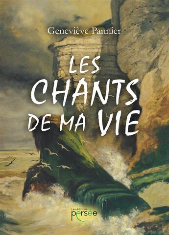 Couverture du livre « Les chants de ma vie » de Pannier Genevieve aux éditions Persee