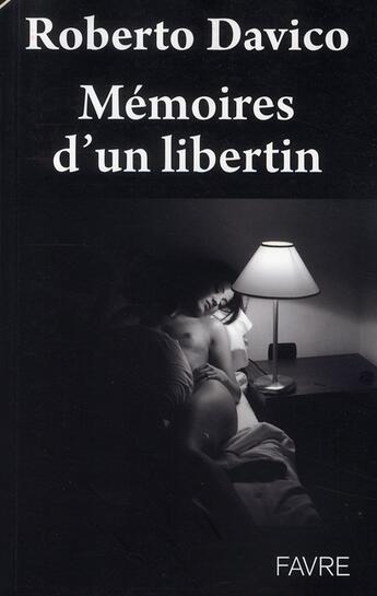 Couverture du livre « Mémoires d'un libertin » de Roberto Davico aux éditions Favre