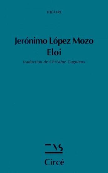 Couverture du livre « Eloi » de Jeronimo Lopez Mozo aux éditions Circe