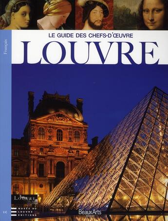 Couverture du livre « Le guide des chefs-d'oeuvre ; Louvre » de  aux éditions Beaux Arts Editions