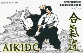 Couverture du livre « Aïkido, niveau 6e et 5e kyu » de Ngoc My Nguyen aux éditions Budo