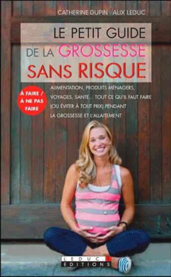 Couverture du livre « Le petit guide de la grossesse sans risque » de Catherine Dupin et Alix Leduc aux éditions Leduc