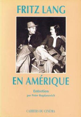 Couverture du livre « Fritz Lang en Amérique » de Peter Bogdanovich aux éditions Cahiers Du Cinema