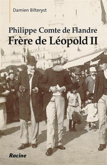 Couverture du livre « Philippe Conte de Flandre, frère de Léopold II » de Damien Bilteryst aux éditions Editions Racine