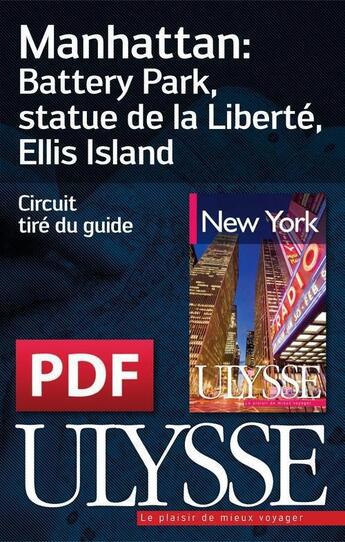 Couverture du livre « Manhattan : Battery Park City, statue de la Liberté, Ellis Island » de  aux éditions Ulysse