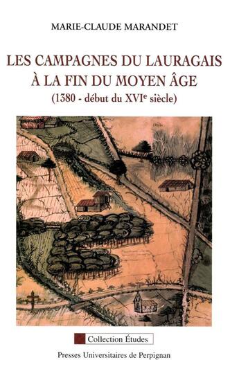 Couverture du livre « Les Campagnes du Lauragais à la fin du Moyen Âge : (1380-début du XVIe siècle) » de Marie-Claude Marandet aux éditions Pu De Perpignan