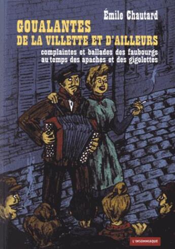 Couverture du livre « Goualantes de la villette et d'ailleurs » de Emile Chautard aux éditions Insomniaque