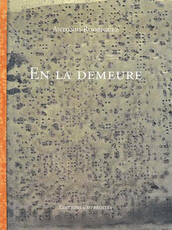 Couverture du livre « En la demeure » de Antonio Rodriguez aux éditions Empreintes Suisse