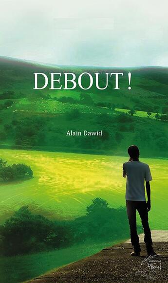 Couverture du livre « Debout ! » de Alain Dawid aux éditions Les Editions Au Pluriel