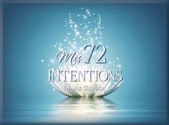 Couverture du livre « Mes 72 intentions » de Marie Besnier aux éditions Atlantis Meditation