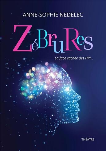 Couverture du livre « Zébrures, la face cachée des HPI » de Anne-Sophie Nedelec aux éditions Le Lezard Bleu