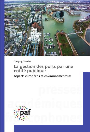 Couverture du livre « La gestion des ports par une entité publique » de Guerlet-G aux éditions Presses Academiques Francophones