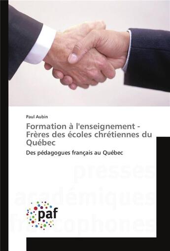 Couverture du livre « Formation a l'enseignement - freres des ecoles chretiennes du quebec » de Paul Aubin aux éditions Presses Academiques Francophones