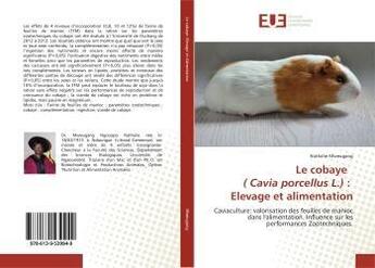 Couverture du livre « Le cobaye ( cavia porcellus l.) : elevage et alimentation - caviaculture: valorisation des feuilles » de Mweugang Nathalie aux éditions Editions Universitaires Europeennes