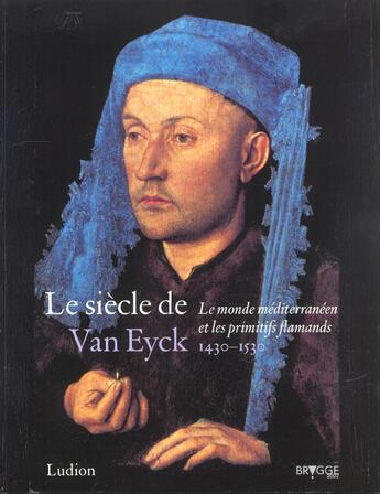 Couverture du livre « Le Siecle De Van Eyck 1430-1530 (Broche) » de Till-Holger Borchert aux éditions Ludion