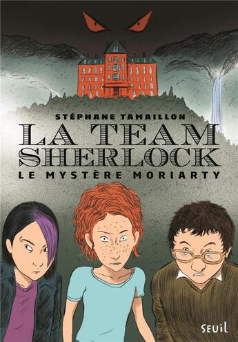 Couverture du livre « La Team Sherlock Tome 1 : le mystère Moriarty » de Stephane Tamaillon aux éditions Seuil Jeunesse