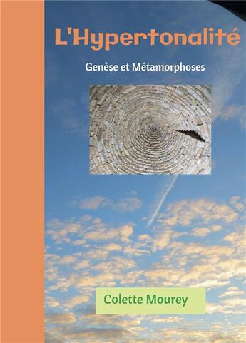 Couverture du livre « L'hypertonalité ; genèse et métamorphoses » de Colette Mourey aux éditions Bookelis