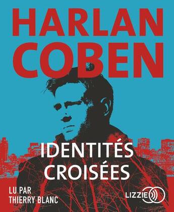 Couverture du livre « Identités croisées » de Harlan Coben aux éditions Lizzie
