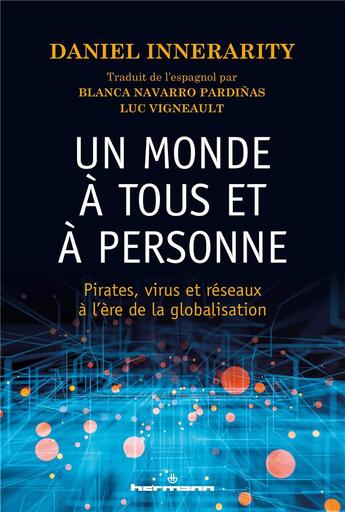 Couverture du livre « Un monde à tous et à personne : pirates, virus et réseaux à l'ère de la globalisation » de Daniel Innerarity aux éditions Hermann